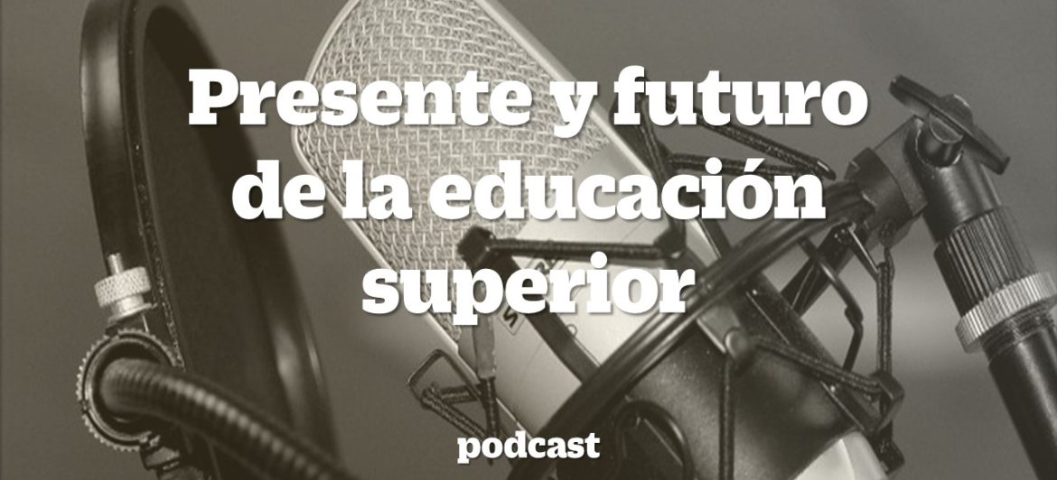 Podcast sobre el futuro de la educación superior post-pandemia
