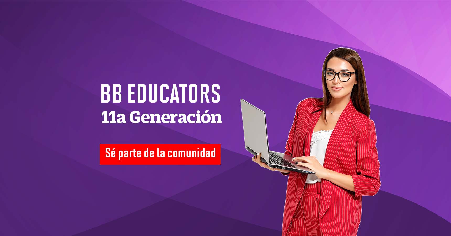 ¡Bb Educators En Marcha! Participa En La 11a Generación - Innovación ...