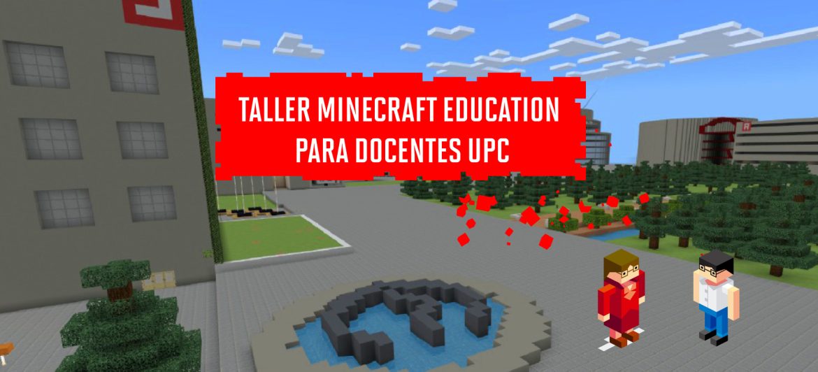 Taller Minecraft Education para Docentes UPC