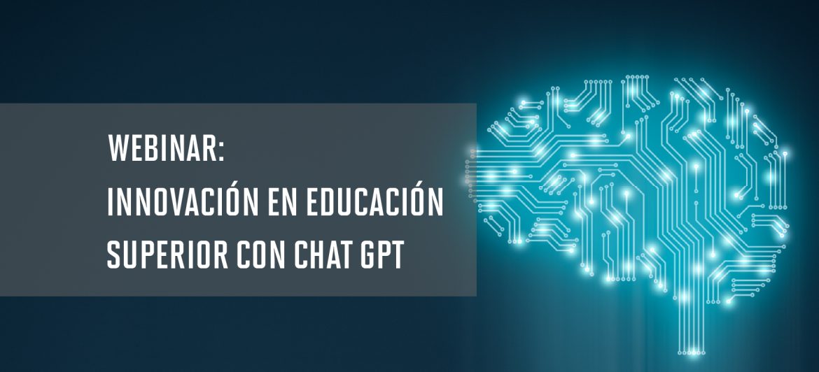 Webinar: Innovación en educación superior con Chat GPT